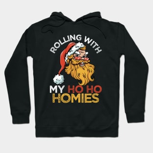 Rolling With My Ho Ho Homies Hoodie